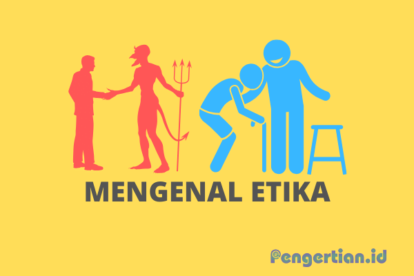 √ [PEMBAHASAN LENGKAP] Pengertian Etika Menurut Para Ahli